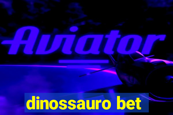 dinossauro bet